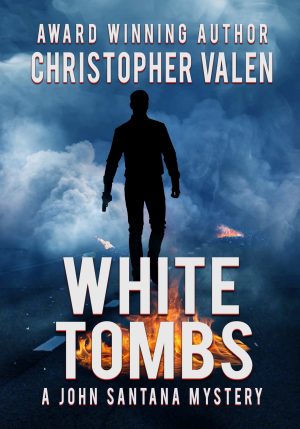 White Tombs - A John Santana Novel